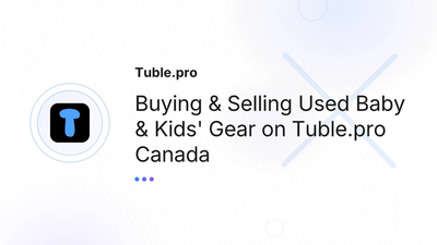 Used Baby & Kids Gear Guide: Buy & Sell Safely | Tuble.pro