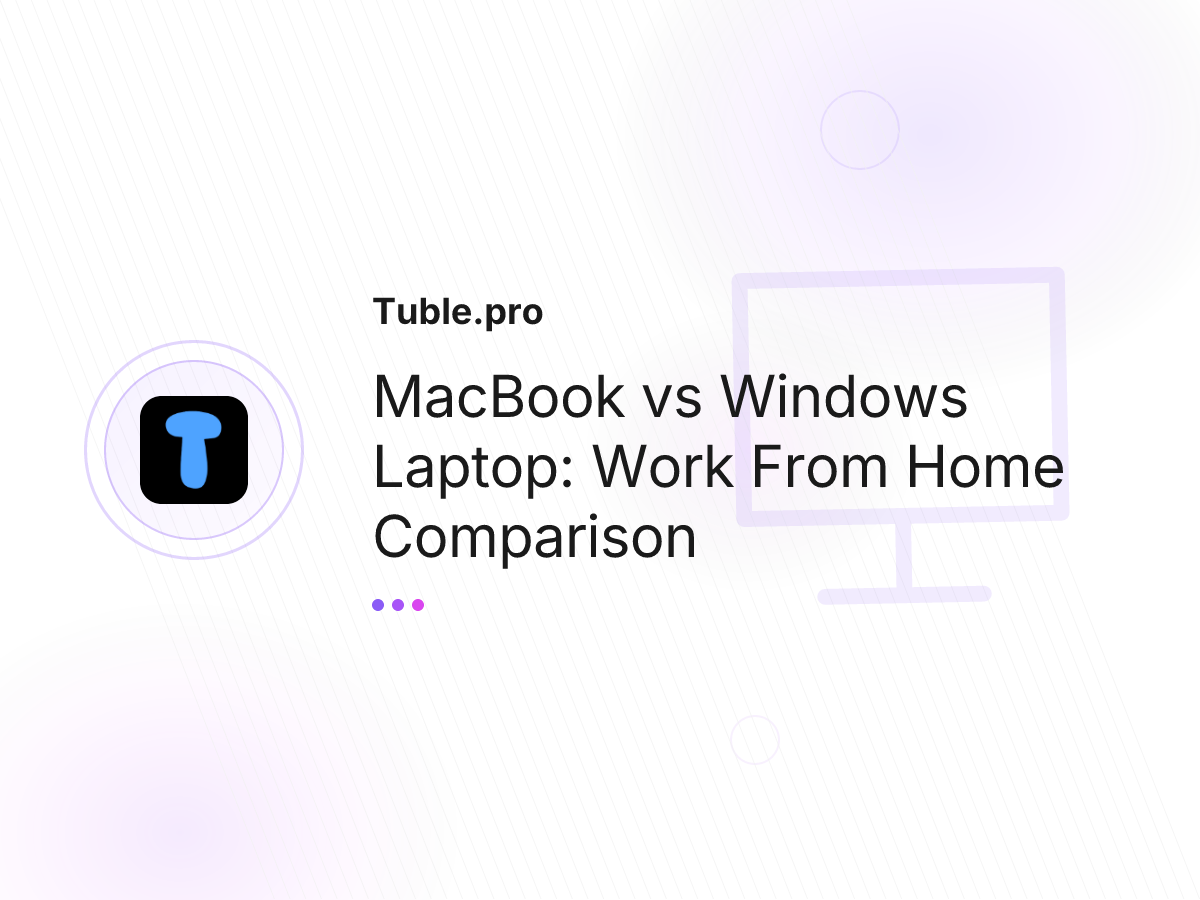 MacBook vs Windows Laptop: Work From Home Comparison