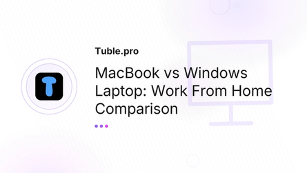 MacBook vs Windows Laptop: Work From Home Comparison