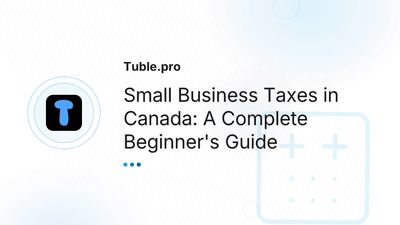 Small Business Taxes Canada: GST/HST, Income Tax & Deductions Guide