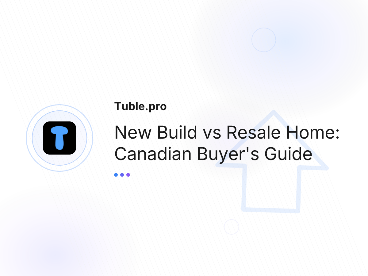New Build vs Resale Home: Canadian Buyer's Guide