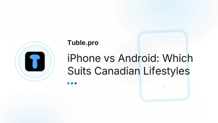 iPhone vs Android: Which Suits Canadian Lifestyles