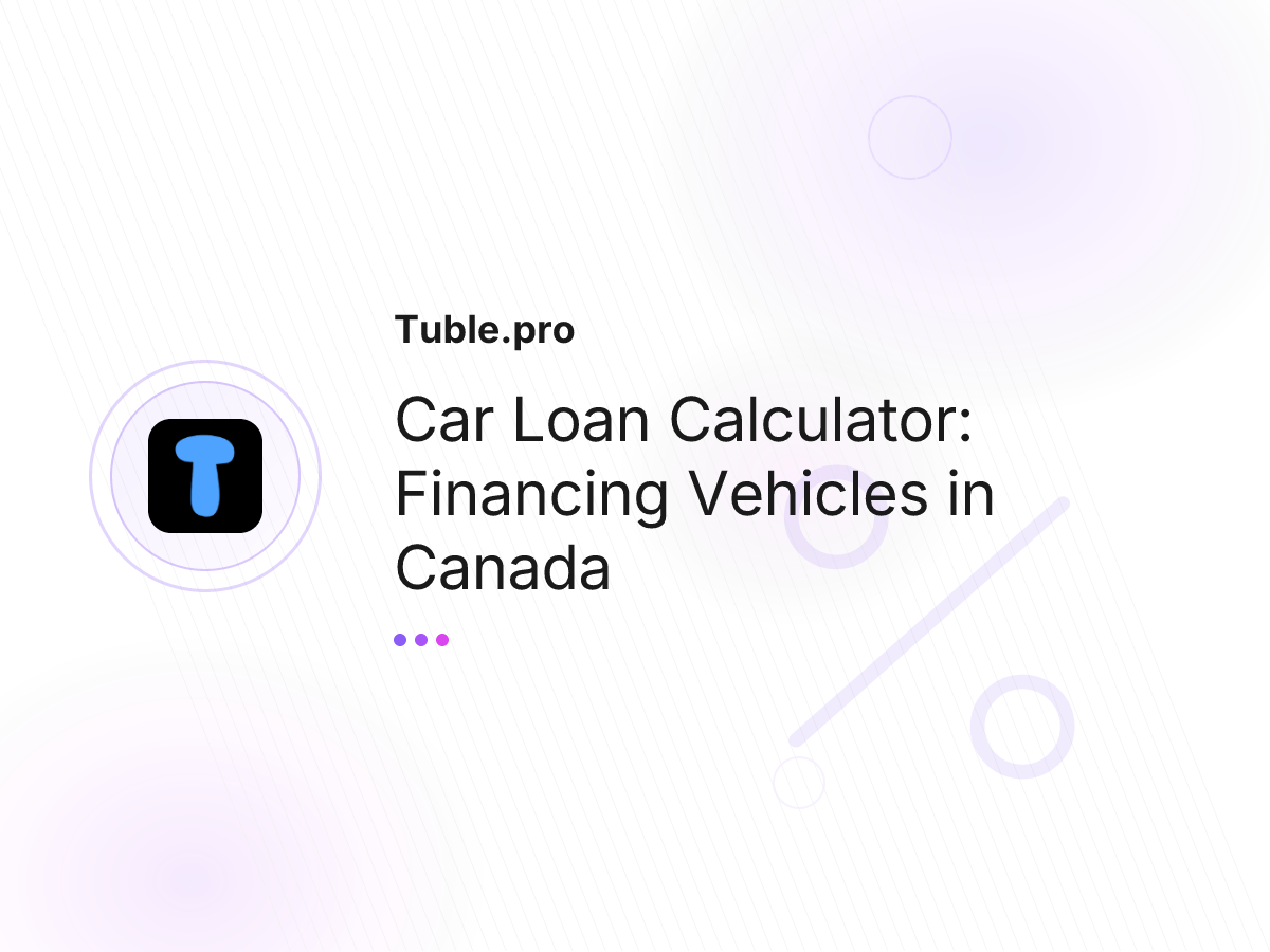 Car Loan Calculator: Financing Vehicles in Canada