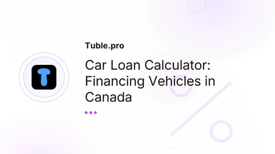 Car Loan Calculator Canada — Auto Financing | Tuble.pro