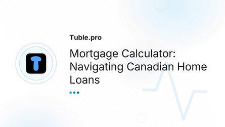 Mortgage Calculator: Navigating Canadian Home Loans
