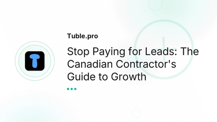 Stop Paying for Leads: The Canadian Contractor's Guide to Growth