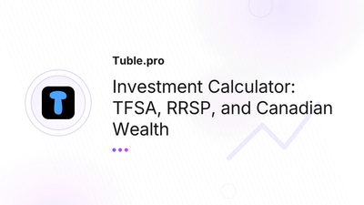 Investment Calculator Canada — TFSA RRSP | Tuble.pro