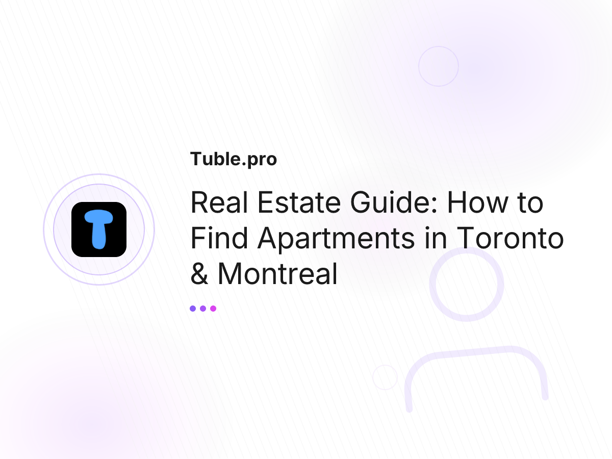 Real Estate Guide: How to Find Apartments in Toronto & Montreal