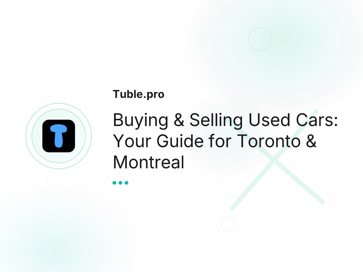 Buying & Selling Used Cars: Your Guide for Toronto & Montreal