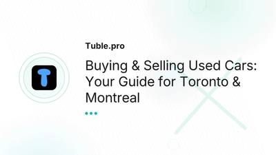 Used Cars Toronto & Montreal: Buying/Selling Guide | Tuble.pro