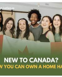 New to Canada? Here’s How You Can Own a Home Hassle-free