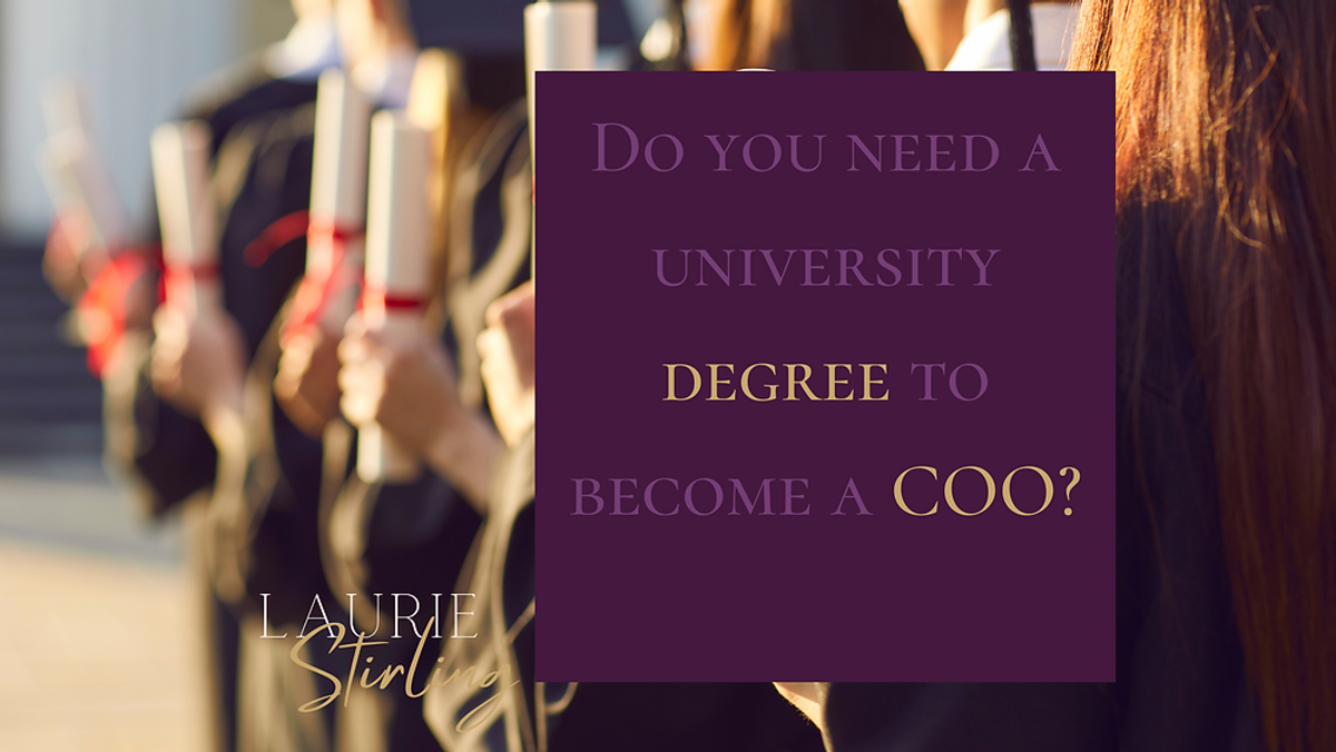 Do you need a university degree to become a COO? (How I became a COO without a university degree)