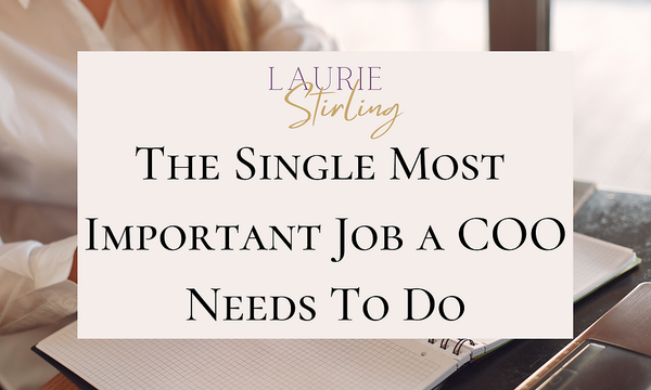 The Single Most Important Job a COO Needs To Do