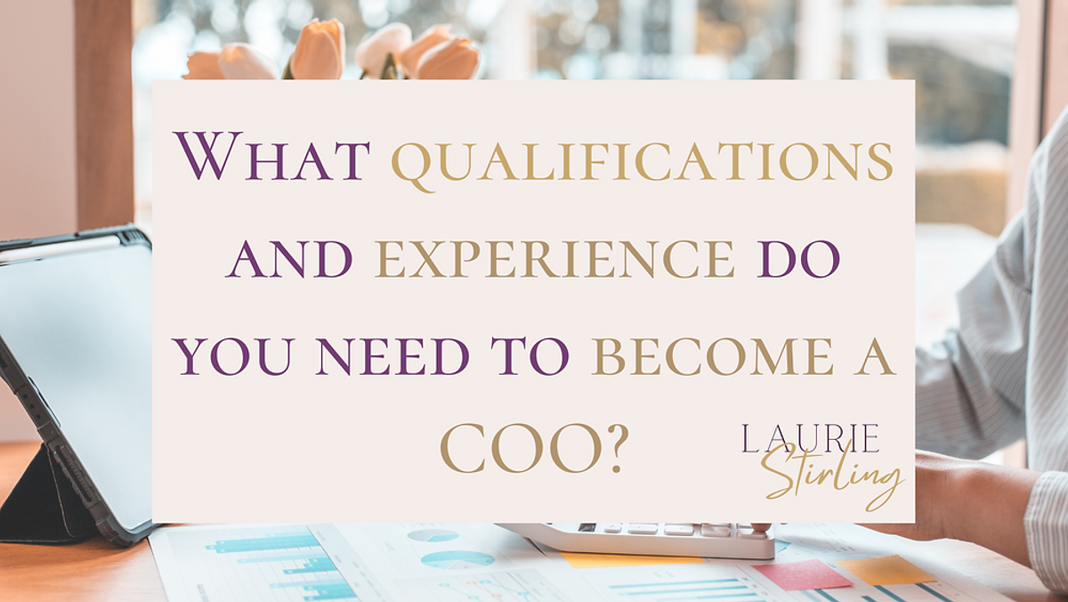 What qualifications and experience do you need to become a COO?