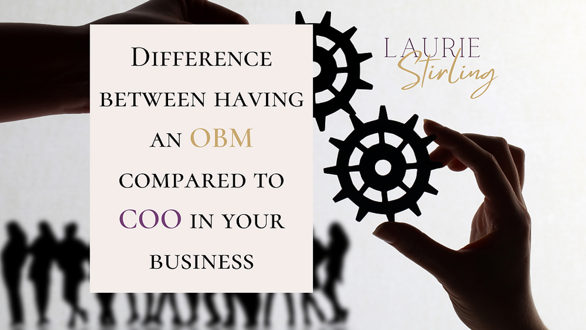Difference between having an OBM or COO in your business