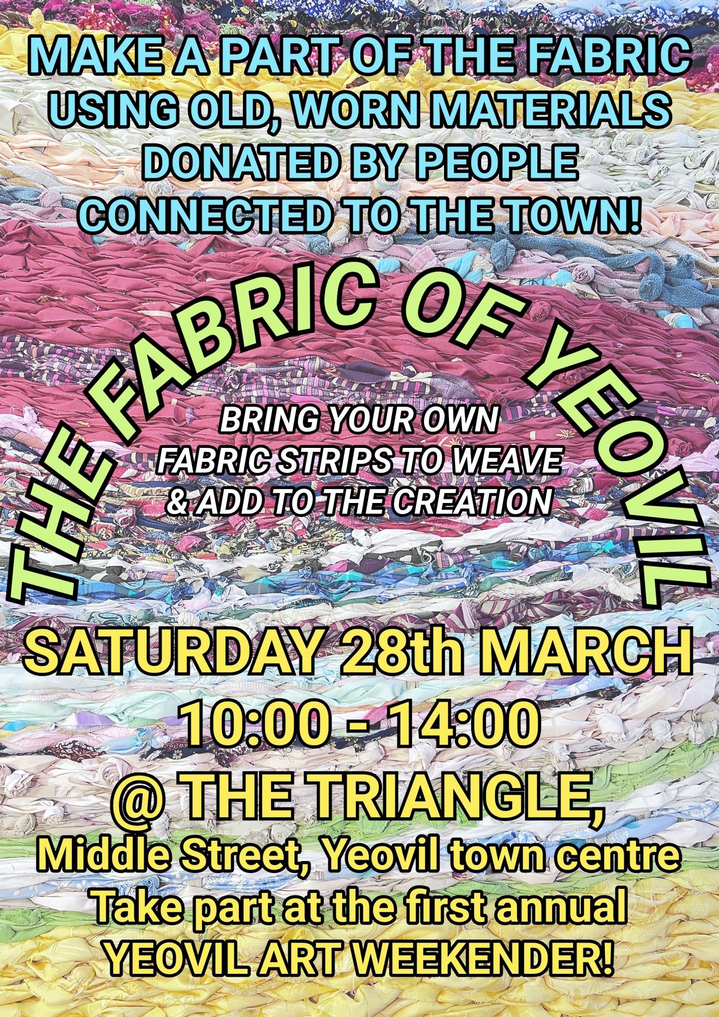 Fabric of Yeovil event poster with colourful woven fabric and an invitation to bring fabric strips and participate.