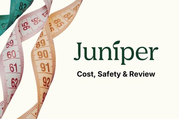 Juniper blog covering cost, safety, and review