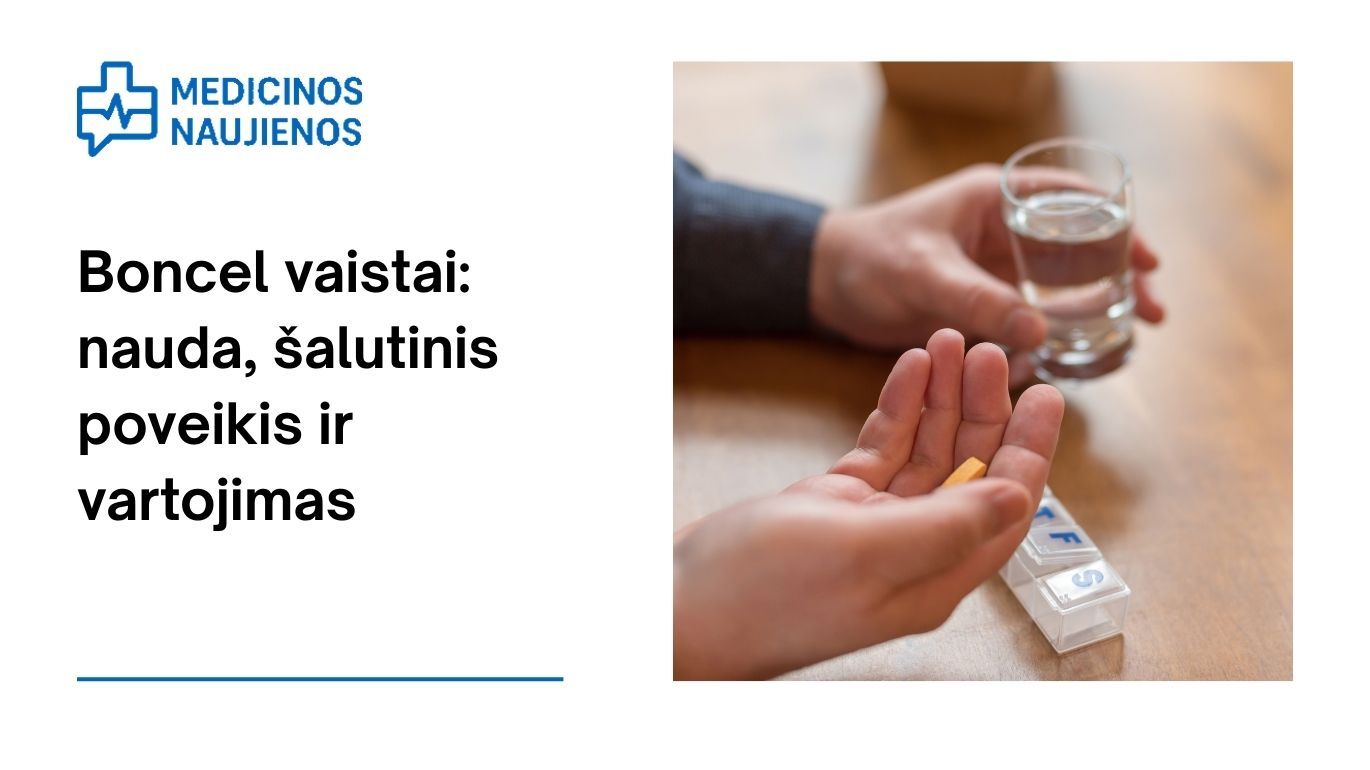 Boncel: nauda, galimas šalutinis poveikis, kaip vartoti ir dar daugiau