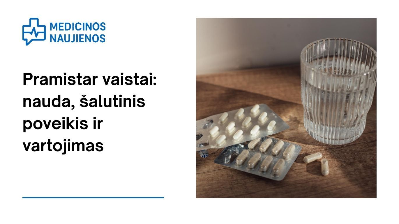 Pramistar: nauda, galimas šalutinis poveikis, kaip vartoti ir dar daugiau