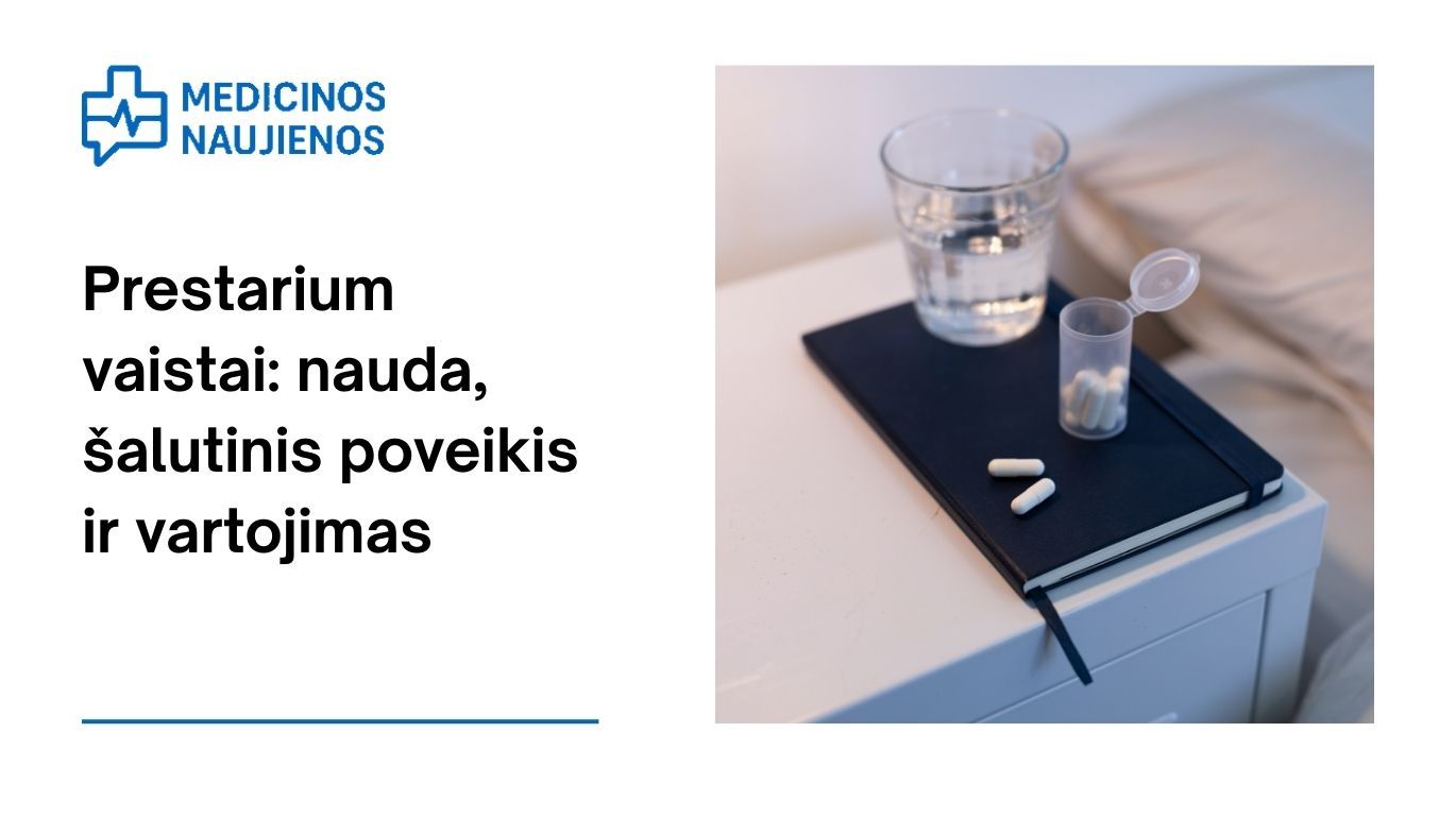 Prestarium: nauda, galimas šalutinis poveikis, kaip vartoti ir dar daugiau