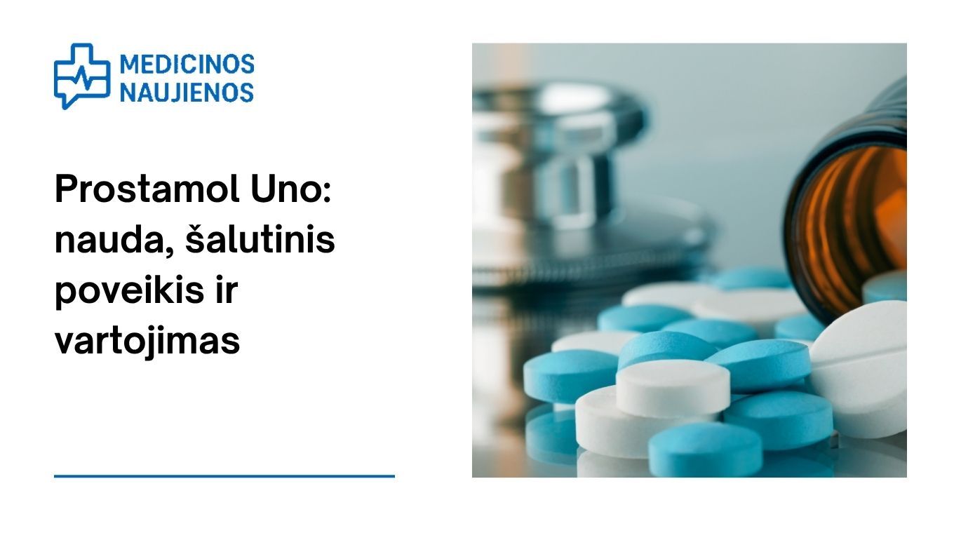 Prostamol Uno: kuo jis gali padėti, galimas šalutinis poveikis, kaip vartoti ir dar daugiau
