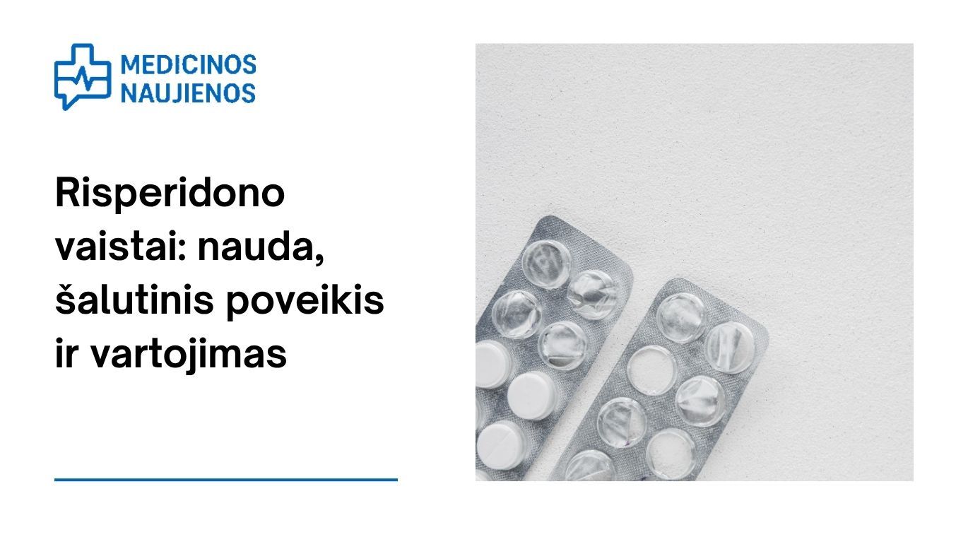 Risperidonas: kuo jis gali padėti, galimas šalutinis poveikis, kaip vartoti ir dar daugiau