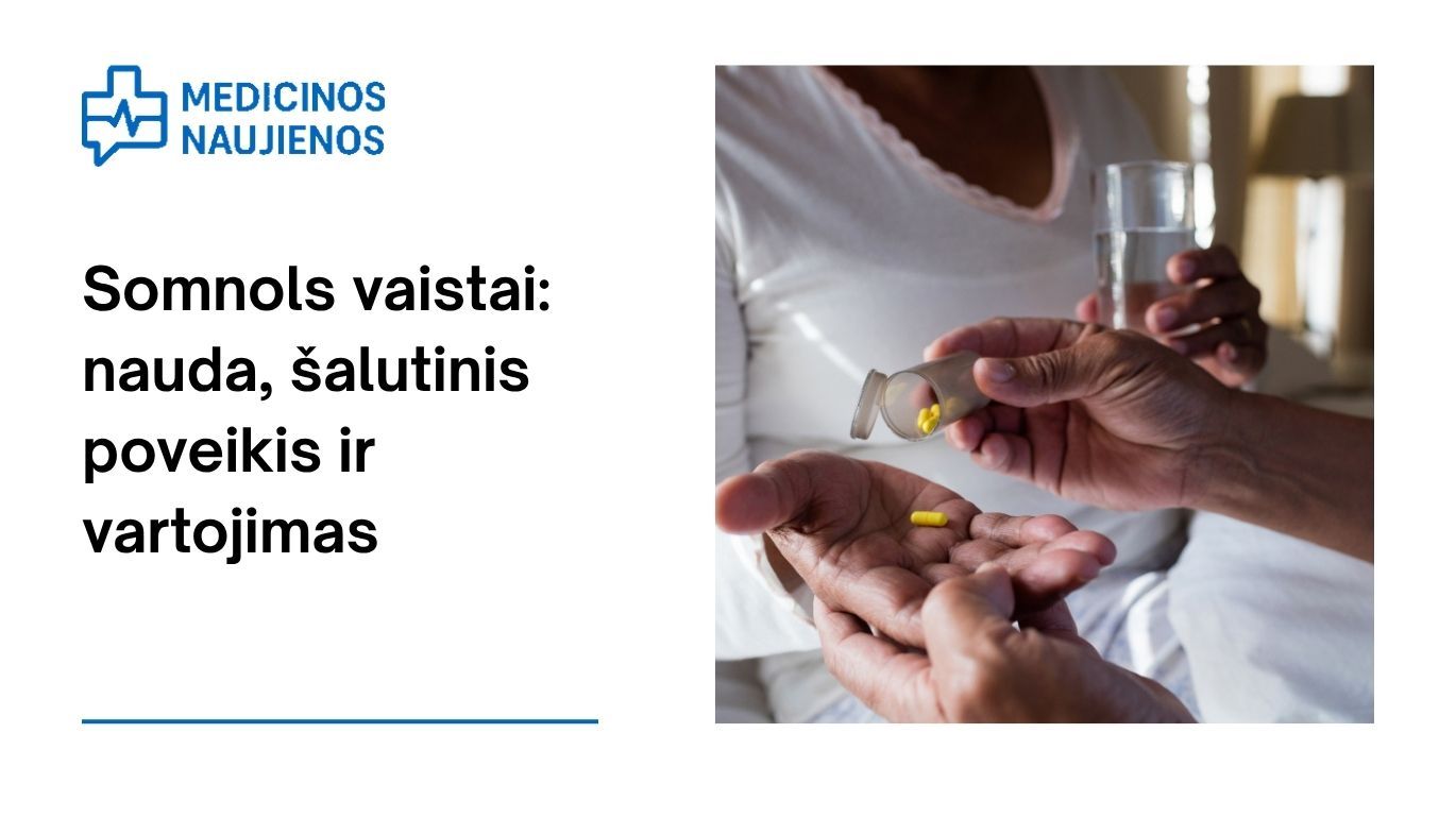 Somnols: kuo jis gali padėti, galimas šalutinis poveikis, kaip vartoti ir dar daugiau
