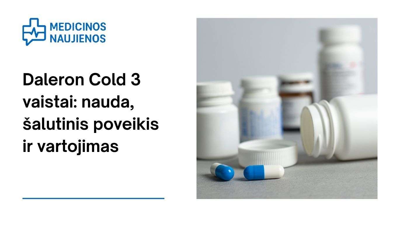 Daleron Cold 3: kuo jis gali padėti, galimas šalutinis poveikis, kaip vartoti ir dar daugiau