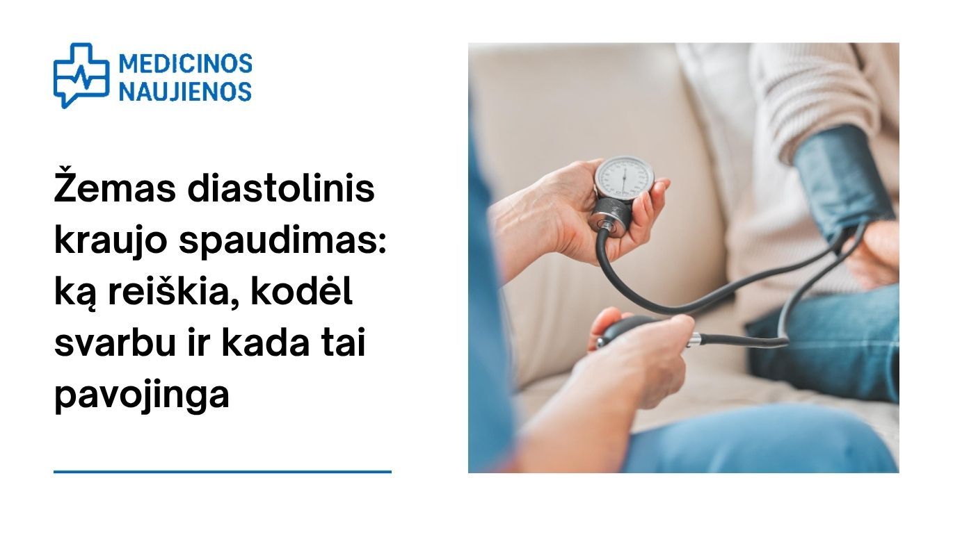 Žemas diastolinis kraujo spaudimas: ką reiškia, kodėl svarbu ir kada tai pavojinga