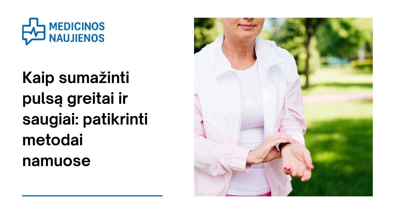 Kaip sumažinti pulsą greitai ir saugiai: patikrinti metodai namuose