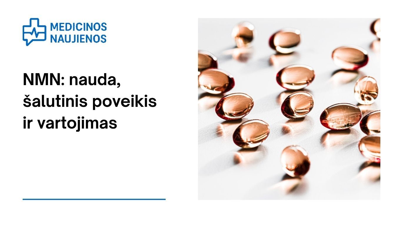 NMN: nauda, šalutinis poveikis, mitybos faktai, naudojimas ir dar daugiau