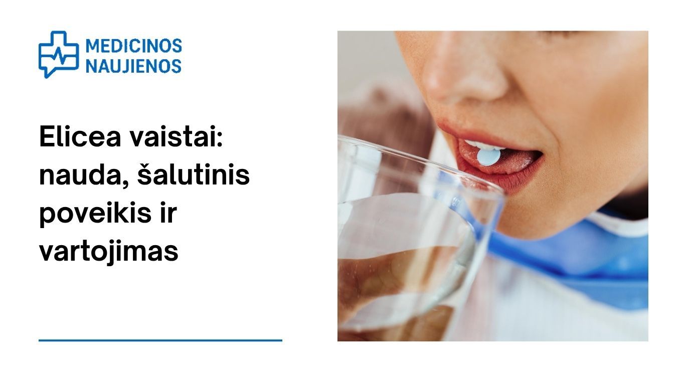Elicea: kuo gali padėti, galimas šalutinis poveikis, kaip vartoti ir dar daugiau