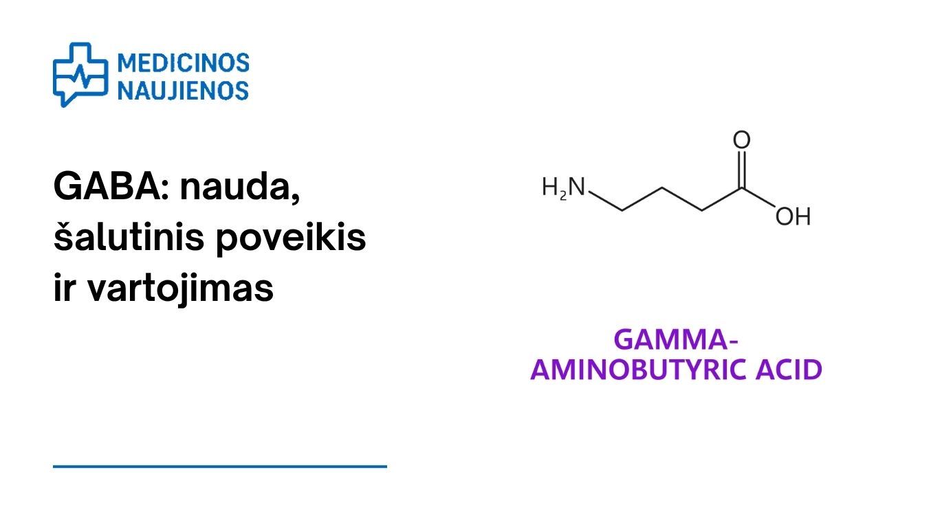 GABA: nauda, šalutinis poveikis, mitybos faktai, naudojimas ir dar daugiau