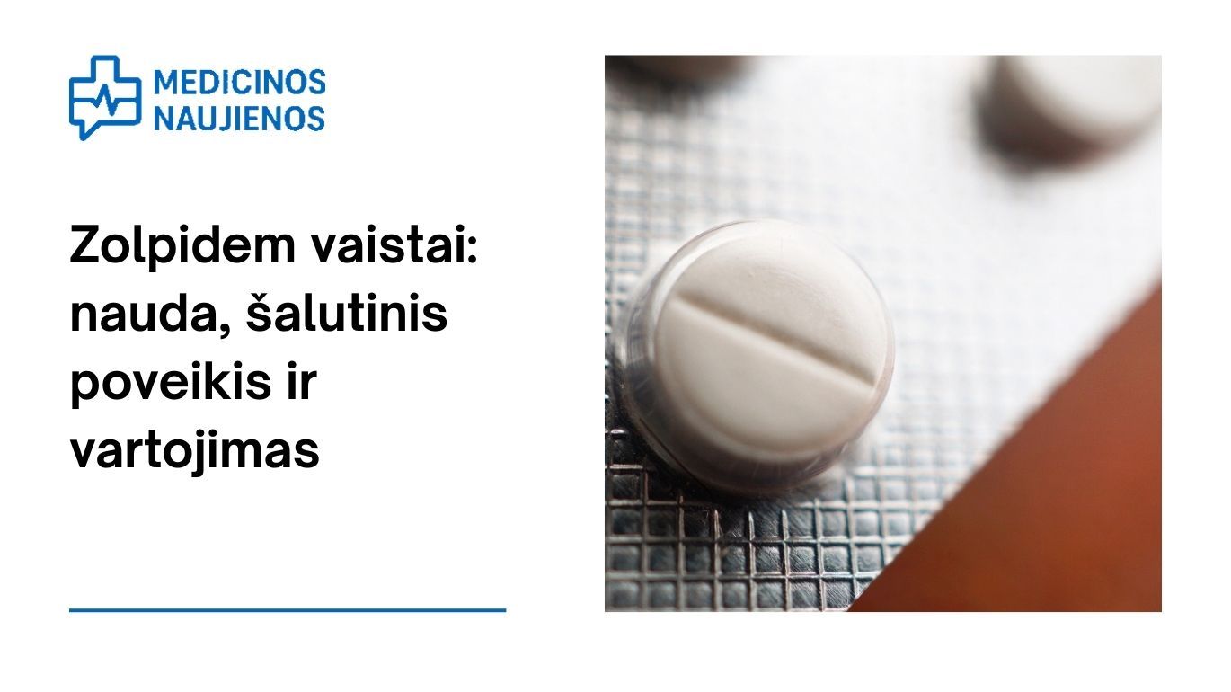 Zolpidem: nauda, galimas šalutinis poveikis, kaip vartoti ir dar daugiau