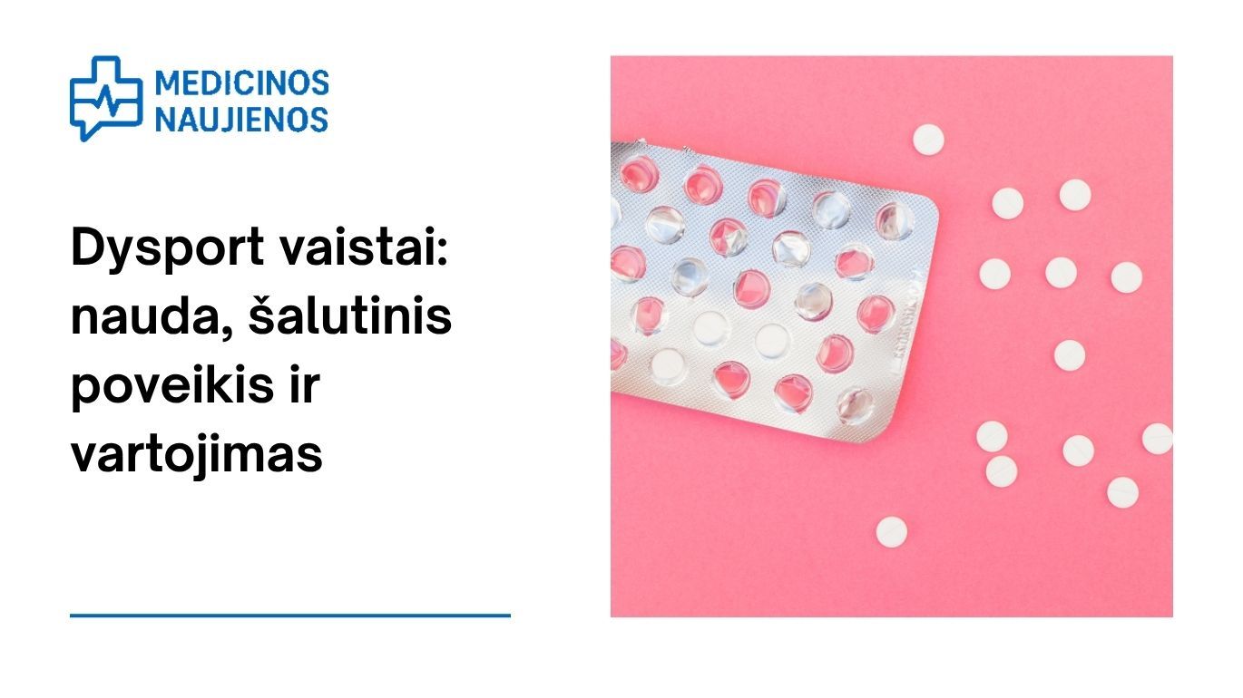 Dysport: kuo jis gali padėti, galimas šalutinis poveikis, kaip vartoti ir dar daugiau