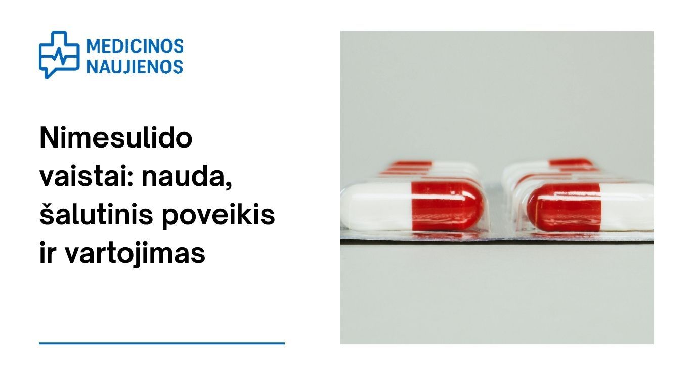 Nimesulidas: kuo jis gali padėti, galimas šalutinis poveikis, kaip vartoti ir dar daugiau