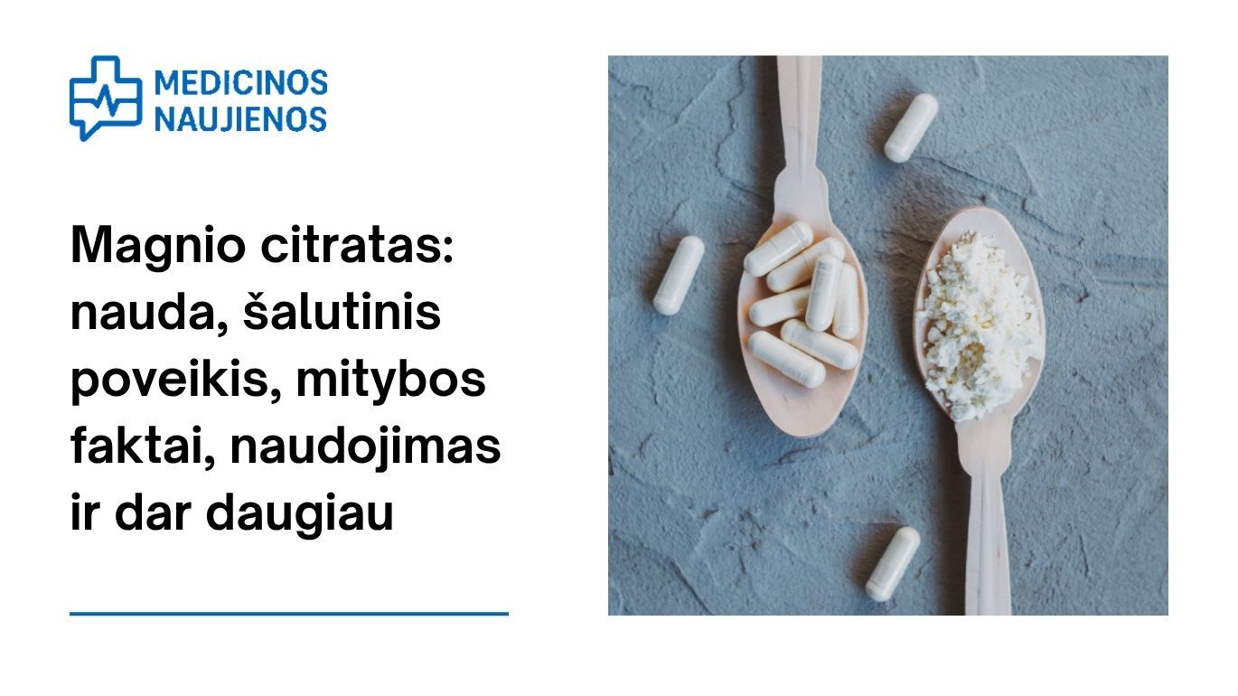 Magnio citratas: nauda, šalutinis poveikis, mitybos faktai, naudojimas ir dar daugiau