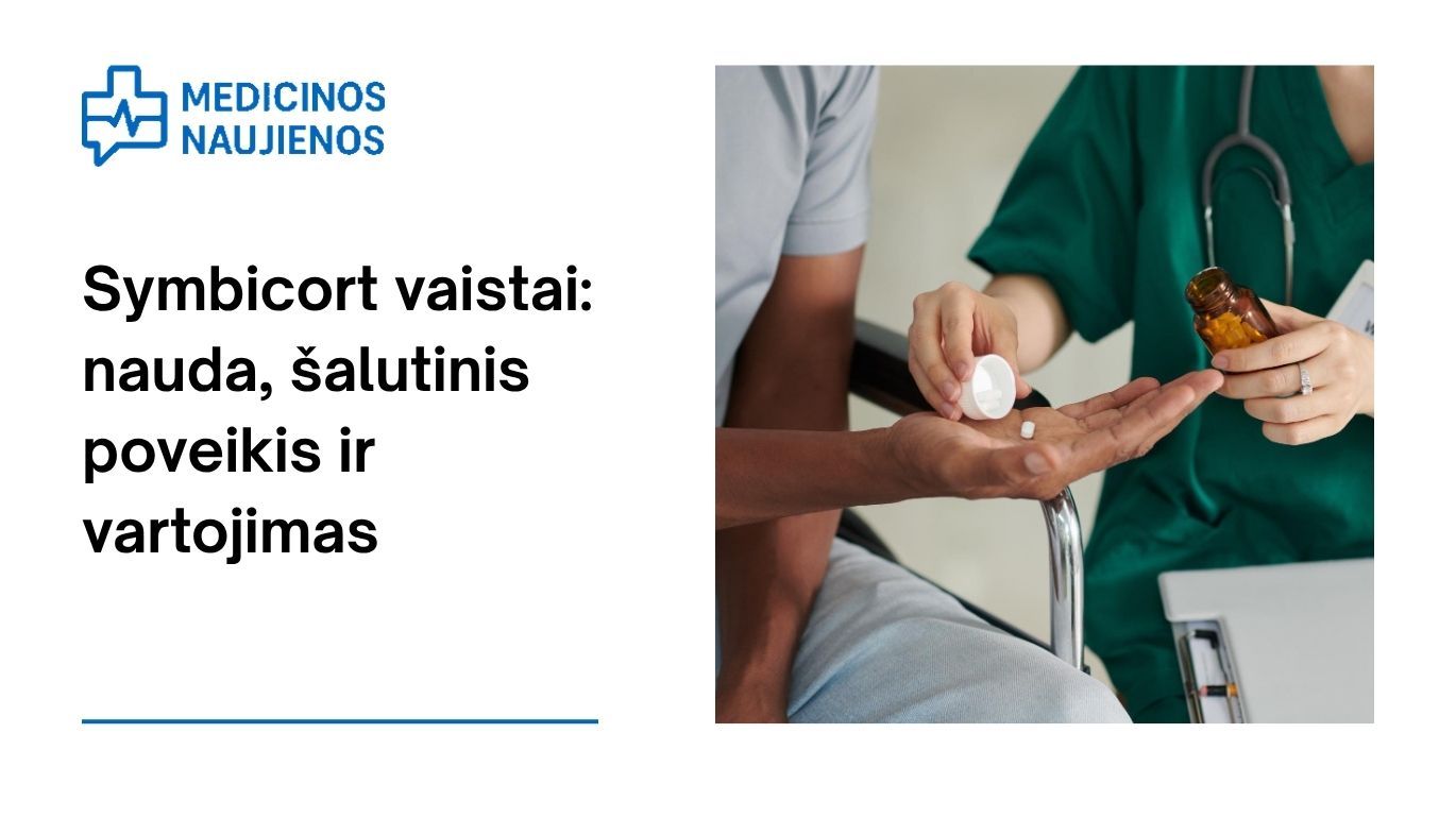 Symbicort: kuo jis gali padėti, galimas šalutinis poveikis, kaip vartoti ir dar daugiau