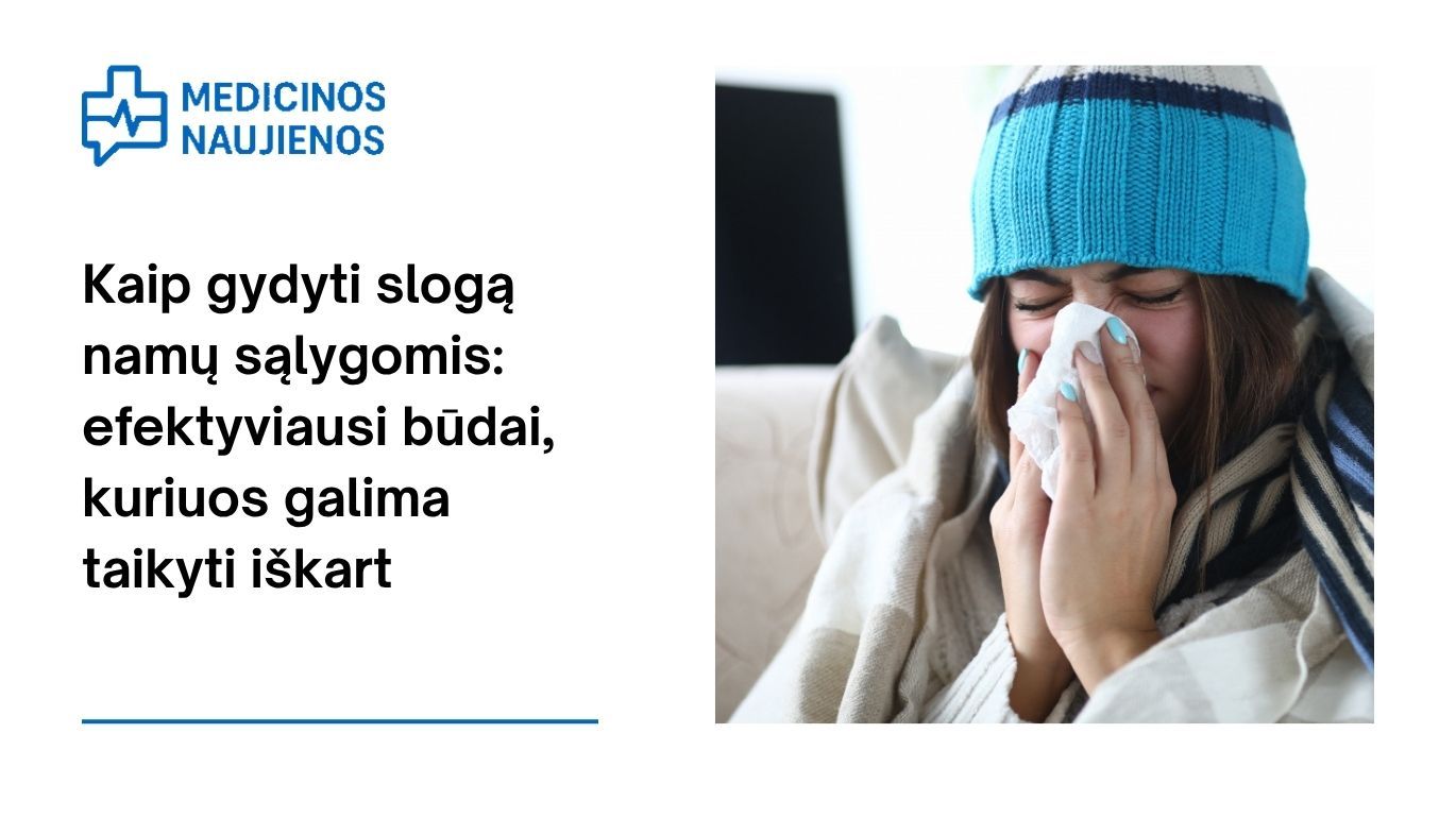 Kaip gydyti slogą namų sąlygomis: efektyviausi būdai, kuriuos galima taikyti iškart