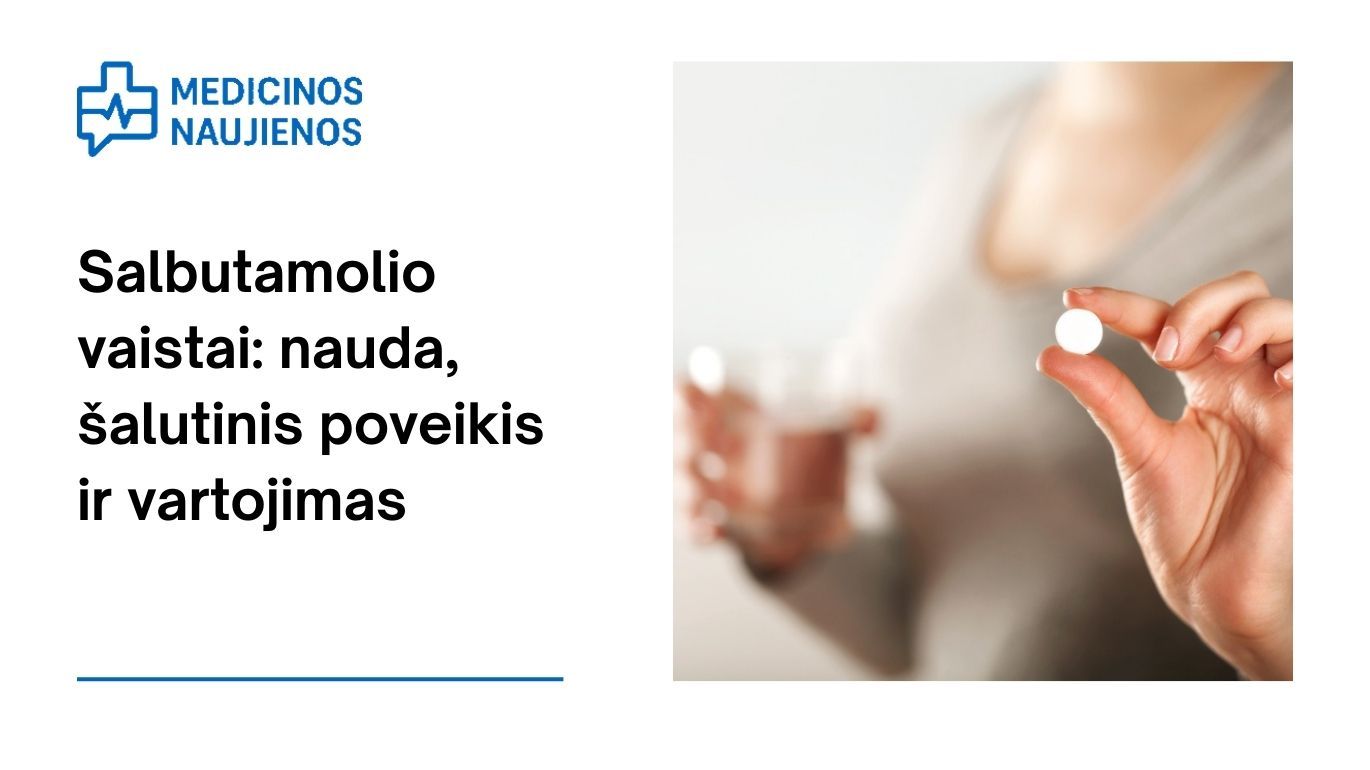 Salbutamolis: nauda, galimas šalutinis poveikis, kaip vartoti ir dar daugiau