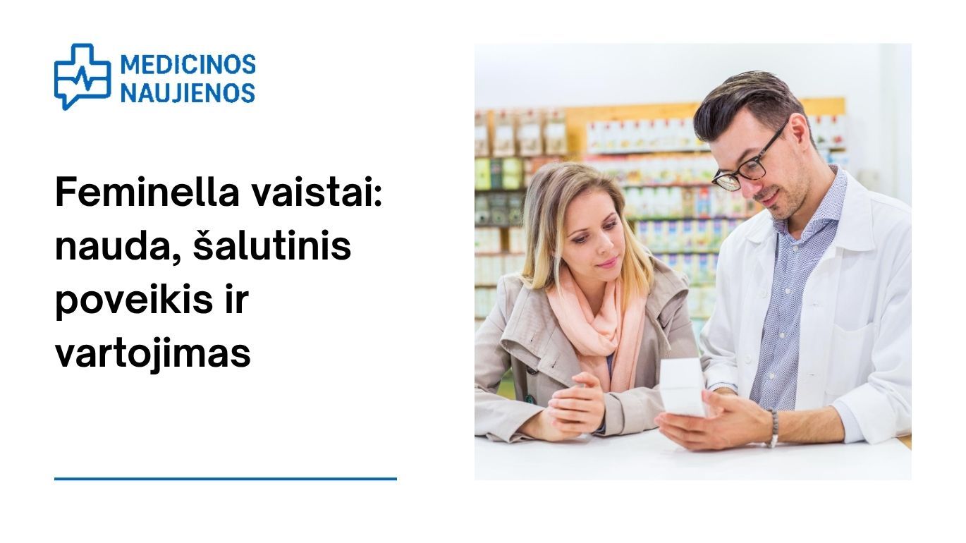 Feminella: kuo ji gali padėti, galimas šalutinis poveikis, kaip vartoti ir dar daugiau