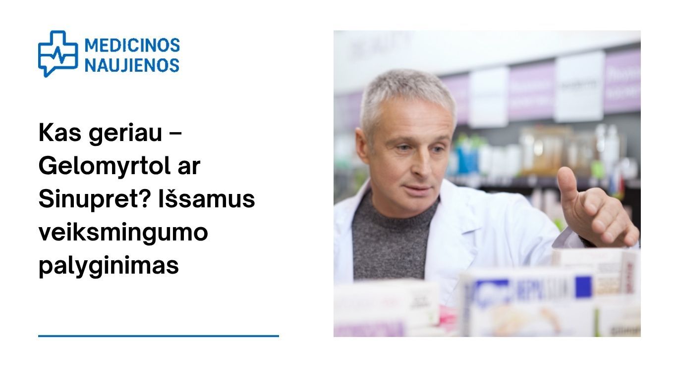 Kas geriau – Gelomyrtol ar Sinupret? Išsamus veiksmingumo palyginimas