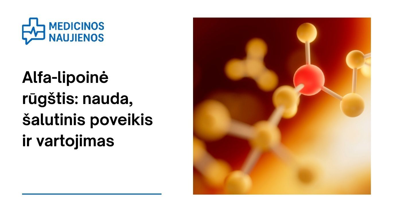 Alfa-lipoinė rūgštis: nauda, šalutinis poveikis, mitybos faktai, panaudojimas ir dar daugiau