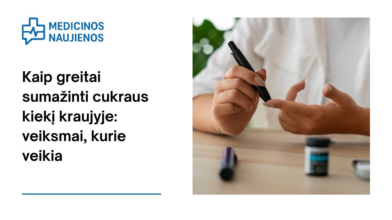 Kaip greitai sumažinti cukraus kiekį kraujyje: veiksmai, kurie veikia