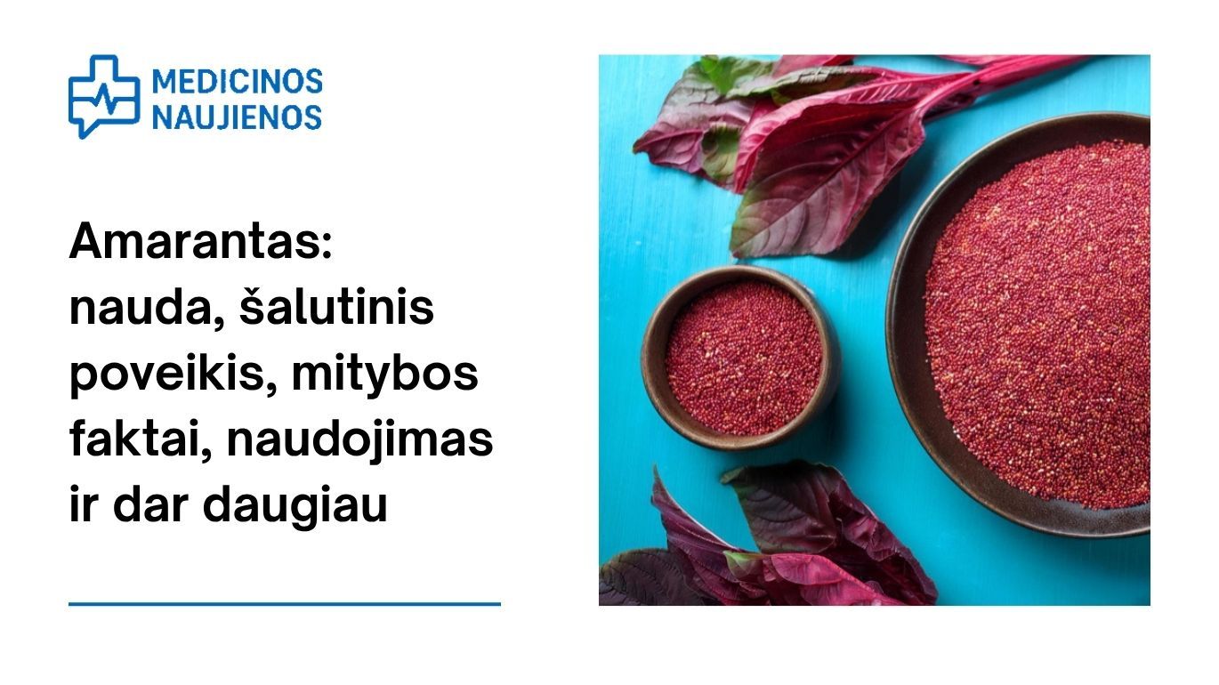 Amarantas: nauda, šalutinis poveikis, mitybos faktai, naudojimas ir dar daugiau