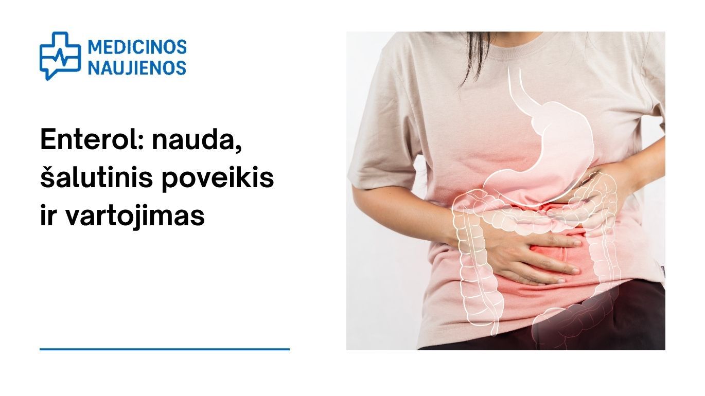 Enterol: kuo jis gali padėti, galimas šalutinis poveikis, kaip vartoti ir dar daugiau