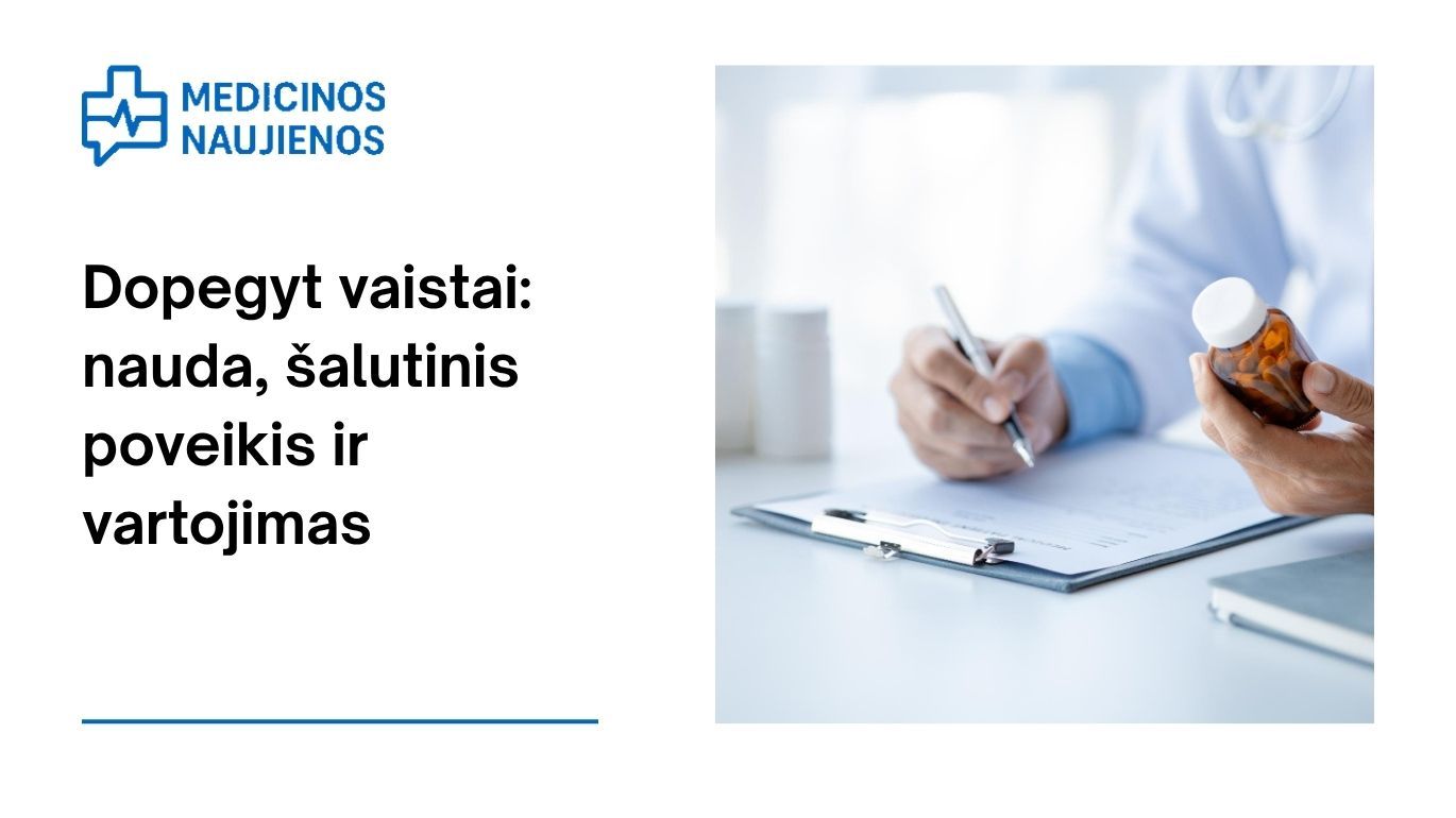 Dopegyt: kuo jis gali padėti, galimas šalutinis poveikis, kaip vartoti ir dar daugiau