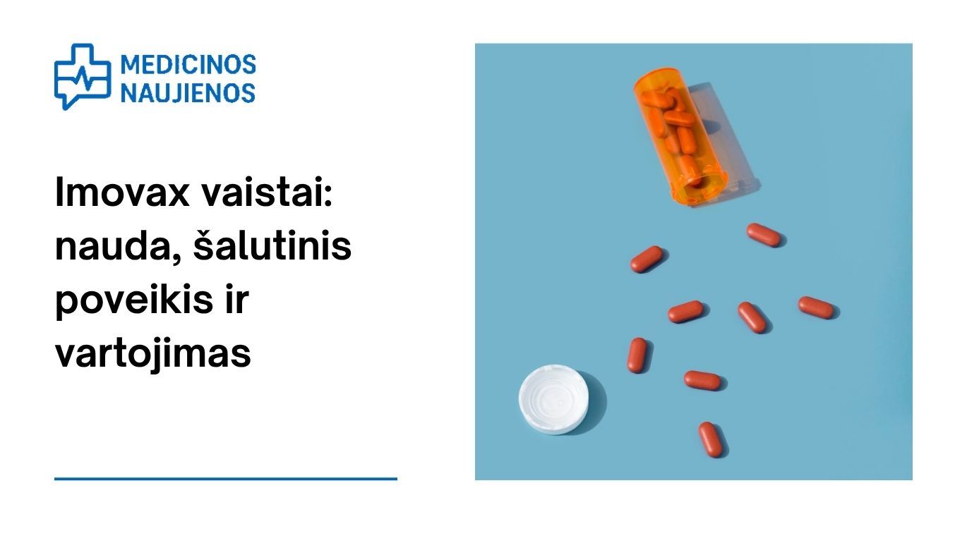 Imovax: kuo jis gali padėti, galimas šalutinis poveikis, kaip vartoti ir dar daugiau