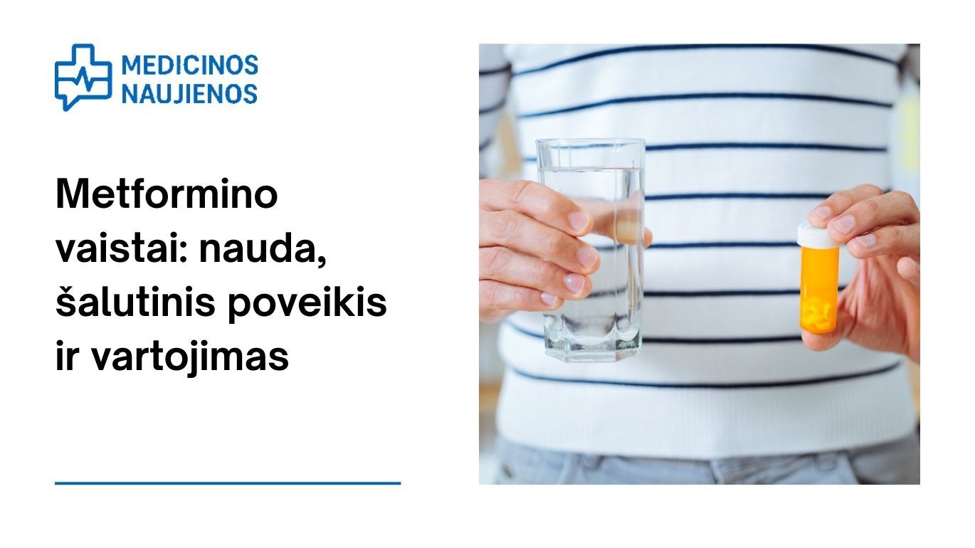 Metforminas: nauda, galimas šalutinis poveikis, kaip vartoti ir dar daugiau