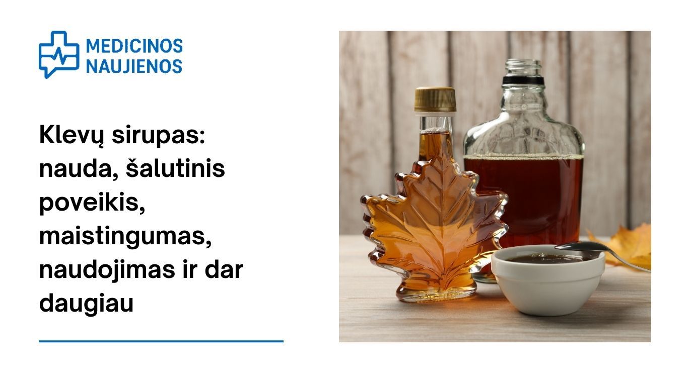 Klevų sirupas: nauda, šalutinis poveikis, maistingumas, naudojimas ir dar daugiau